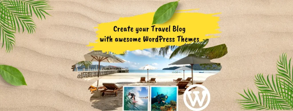 8 Best WordPress Themes for Travel Blogs: Your Ultimate Guide 1 Best WordPress Themes for Travel Blogs