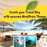 Best WordPress Themes for Travel Blogs